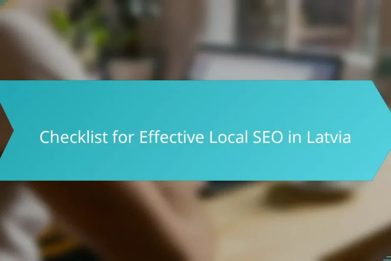 Checklist for Effective Local SEO in Latvia