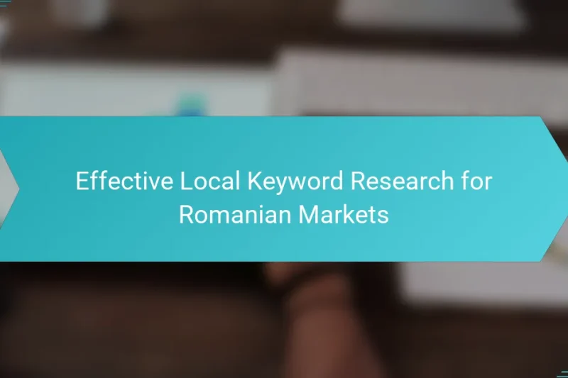 Effective Local Keyword Research for Romanian Markets