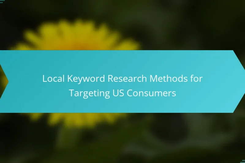 Local Keyword Research Methods for Targeting US Consumers