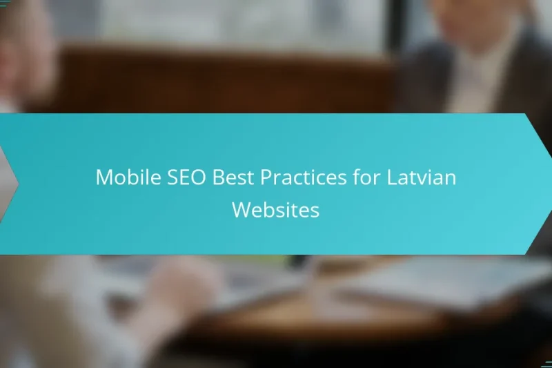 Mobile SEO Best Practices for Latvian Websites