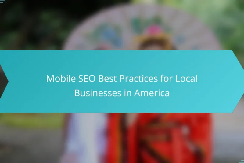 Mobile SEO Best Practices for Local Businesses in America