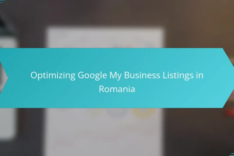 Optimizing Google My Business Listings in Romania