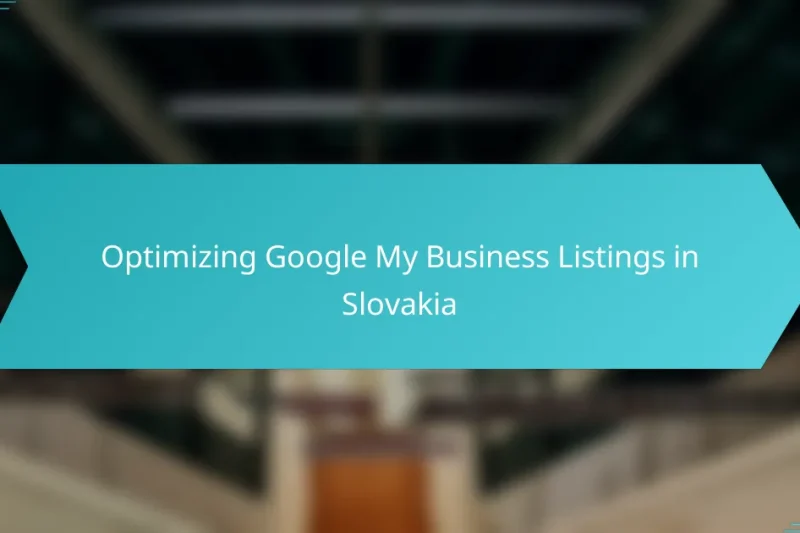 Optimizing Google My Business Listings in Slovakia