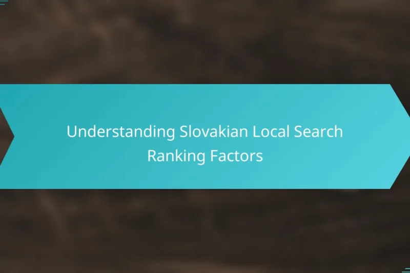 Understanding Slovakian Local Search Ranking Factors
