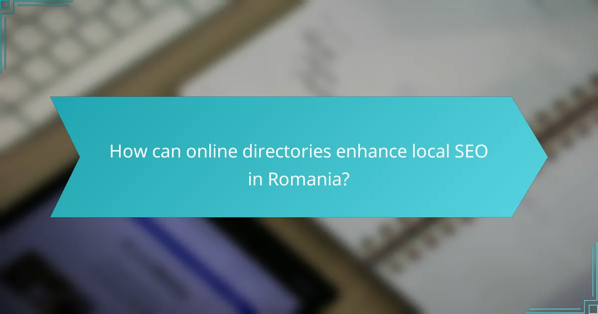 How can online directories enhance local SEO in Romania?