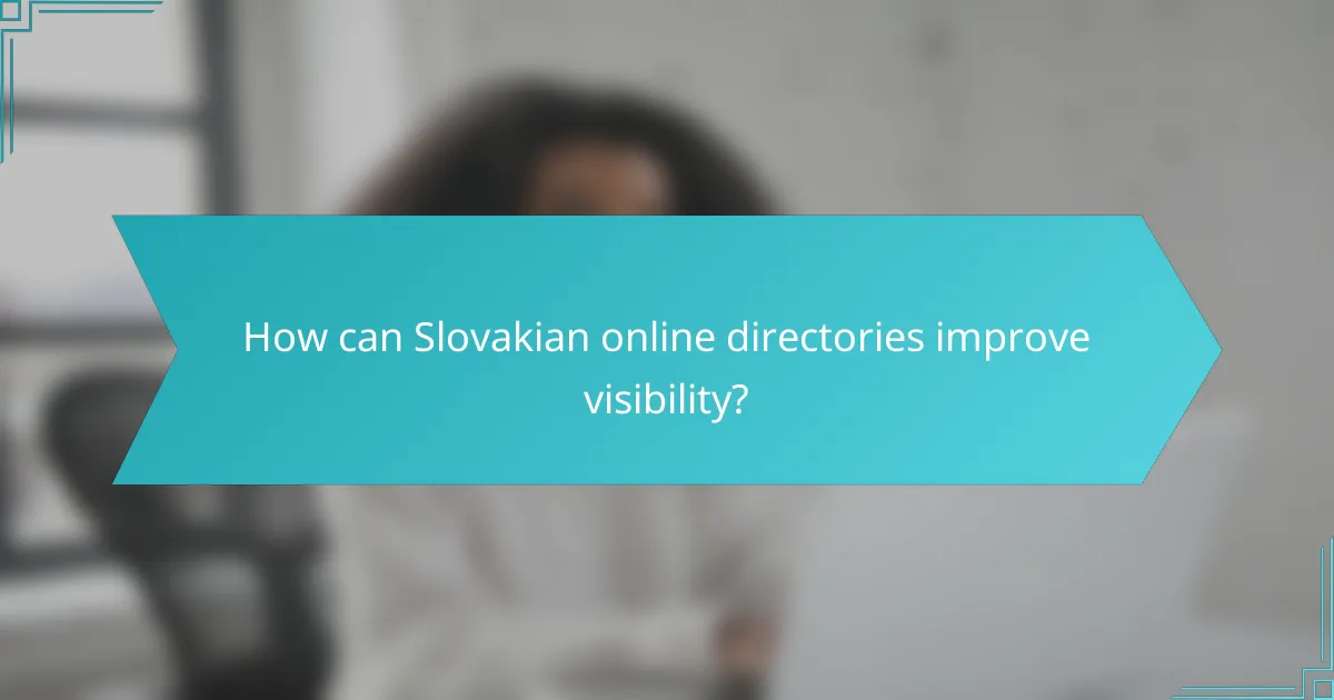 How can Slovakian online directories improve visibility?