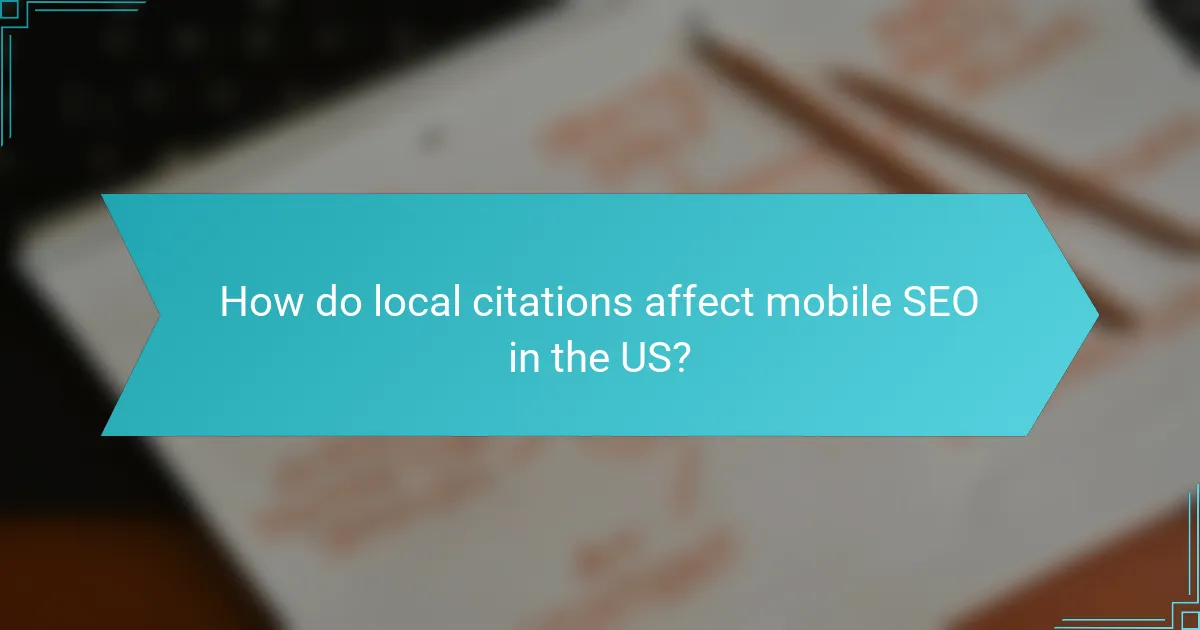 How do local citations affect mobile SEO in the US?