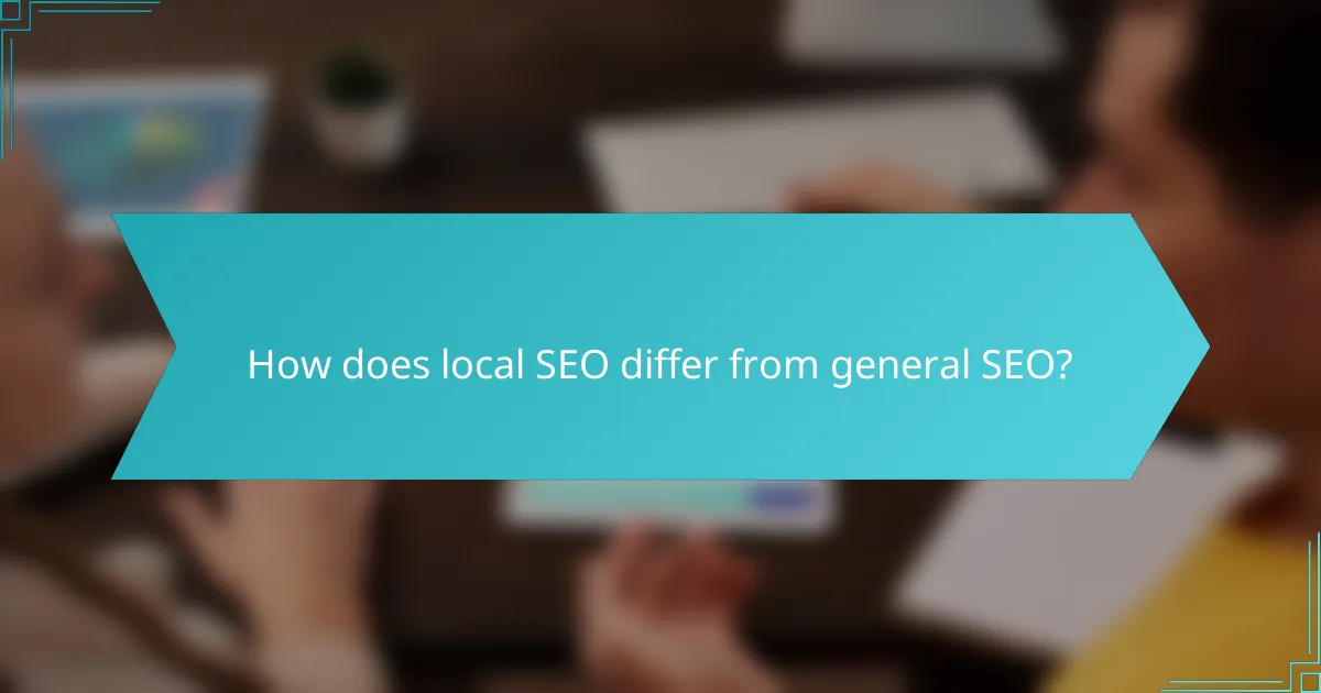 How does local SEO differ from general SEO?