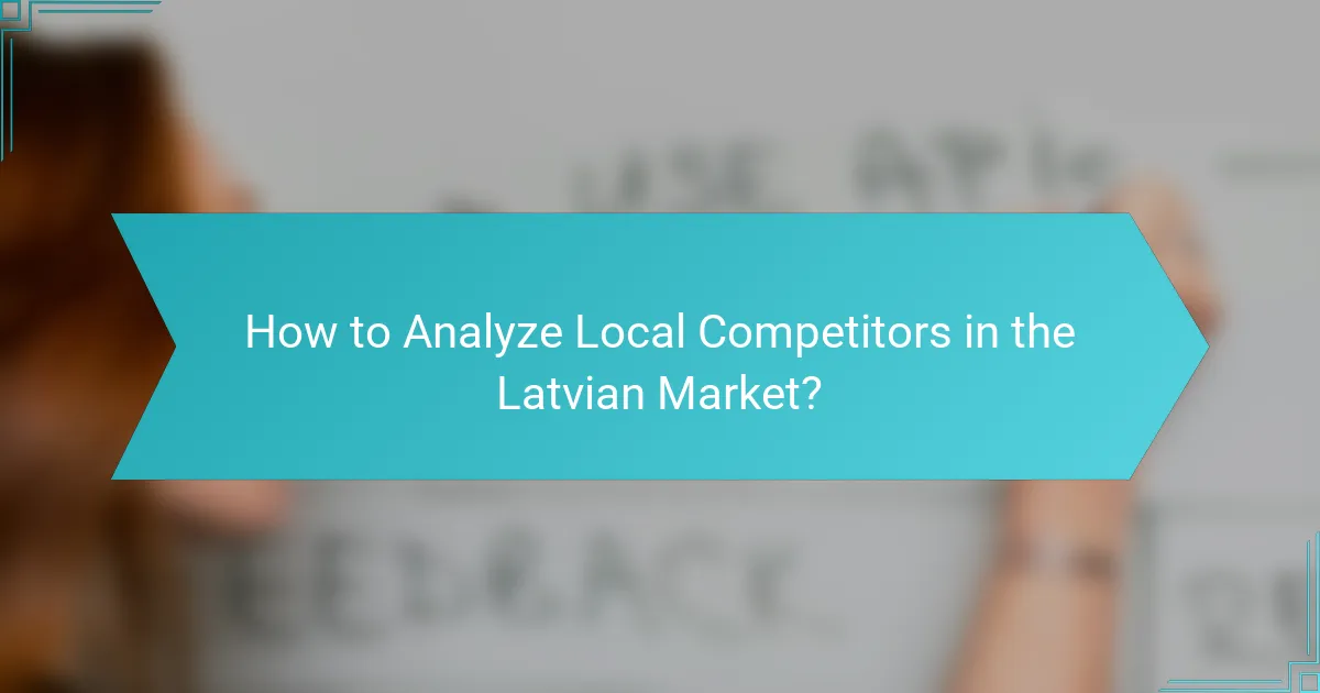 How to Analyze Local Competitors in the Latvian Market?