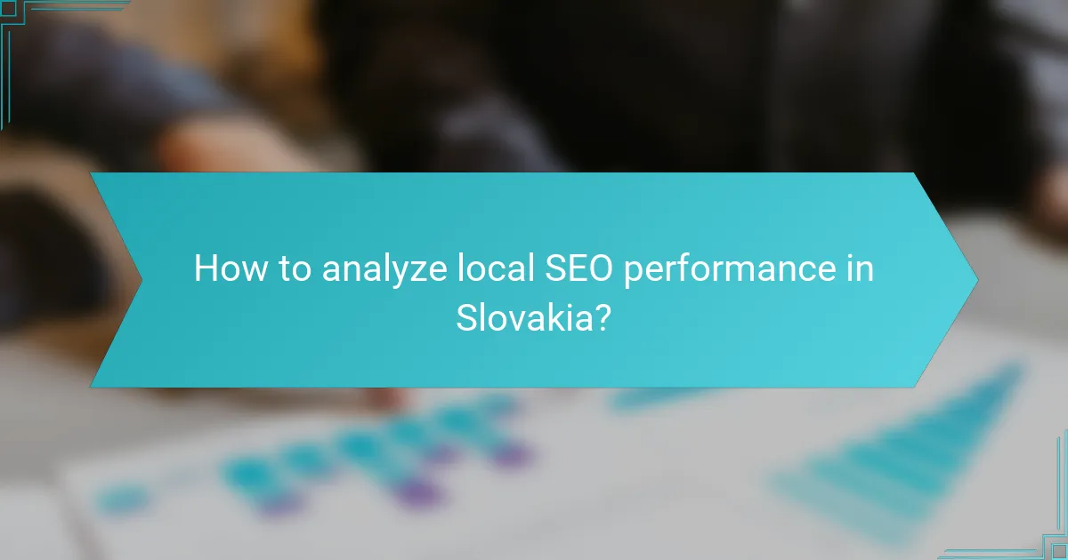 How to analyze local SEO performance in Slovakia?