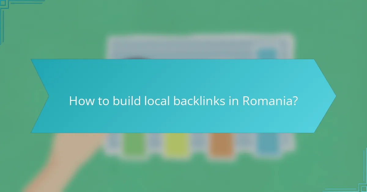 How to build local backlinks in Romania?