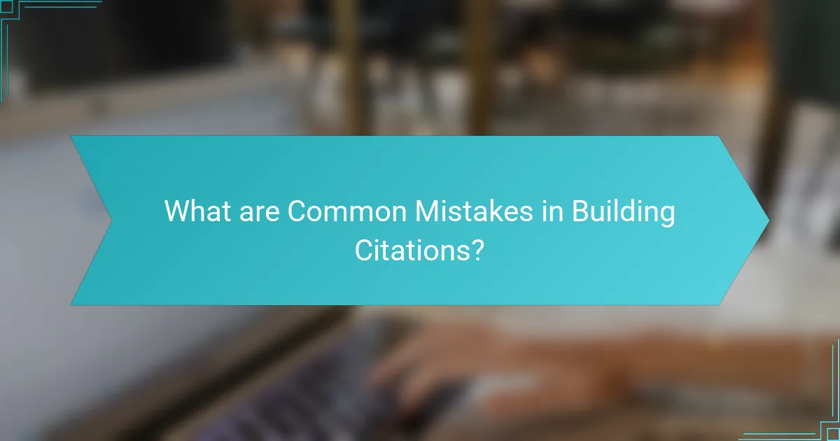 What are Common Mistakes in Building Citations?