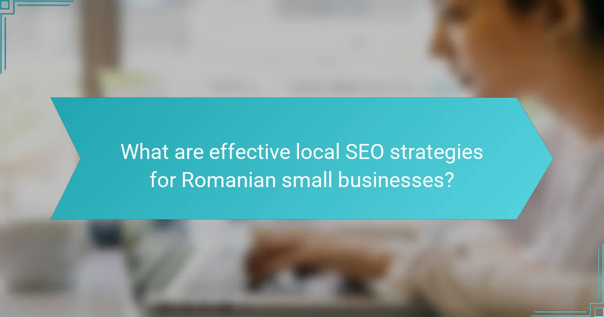 What are effective local SEO strategies for Romanian small businesses?