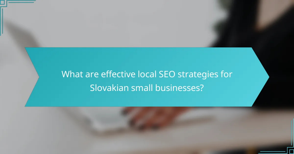 What are effective local SEO strategies for Slovakian small businesses?