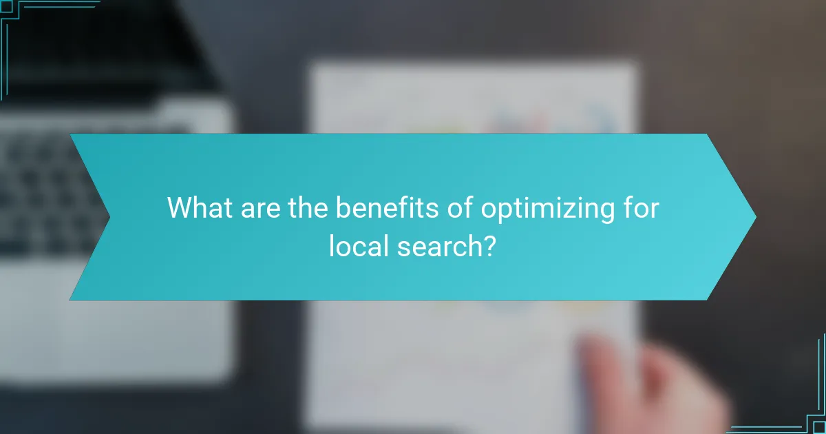 What are the benefits of optimizing for local search?
