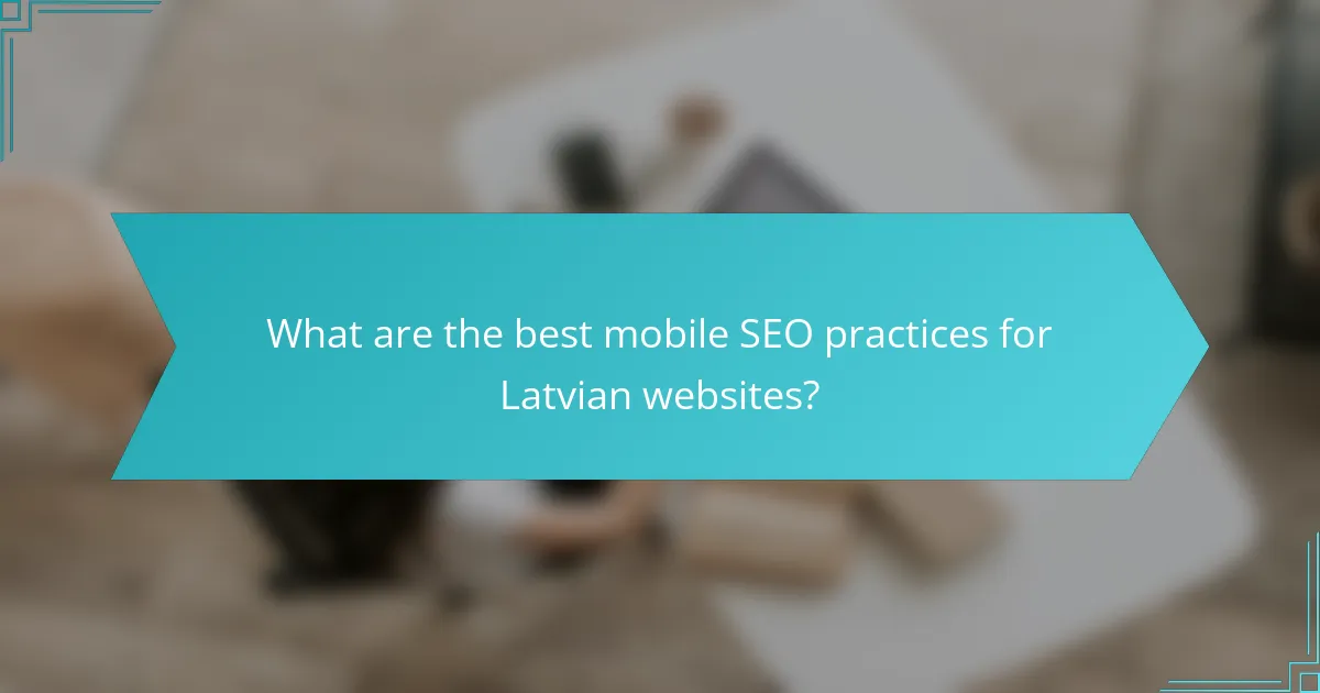 What are the best mobile SEO practices for Latvian websites?