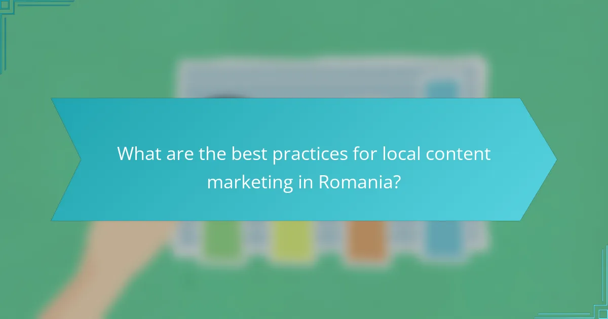 What are the best practices for local content marketing in Romania?
