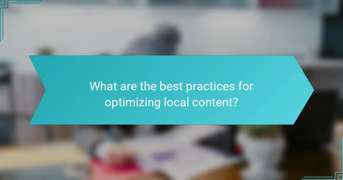 What are the best practices for optimizing local content?