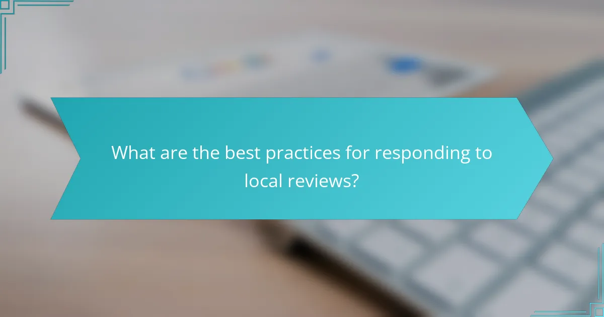 What are the best practices for responding to local reviews?