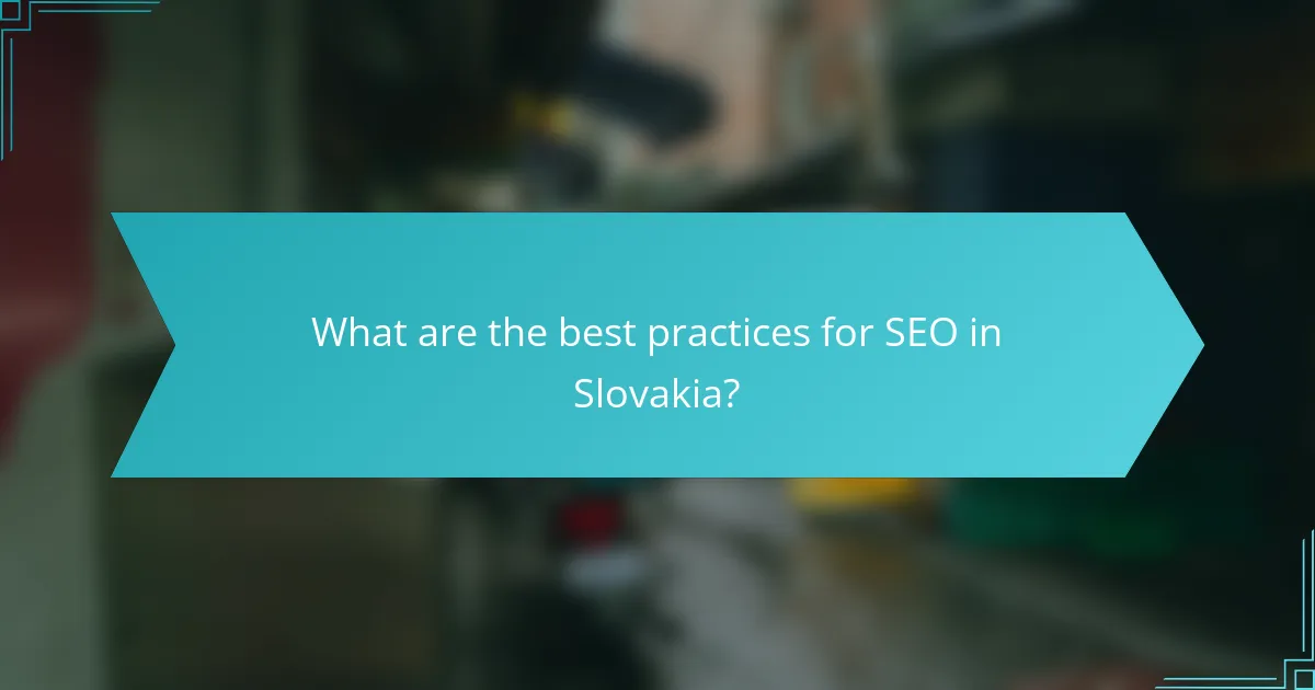 What are the best practices for SEO in Slovakia?