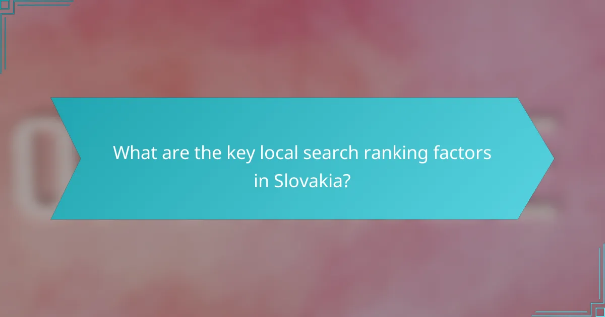 What are the key local search ranking factors in Slovakia?