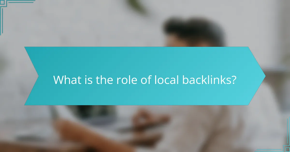What is the role of local backlinks?