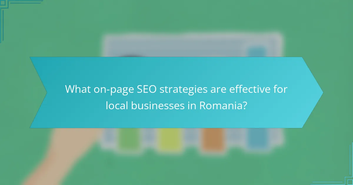 What on-page SEO strategies are effective for local businesses in Romania?