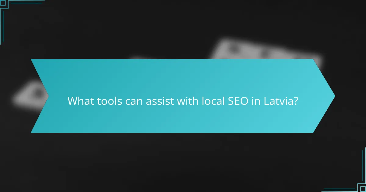 What tools can assist with local SEO in Latvia?