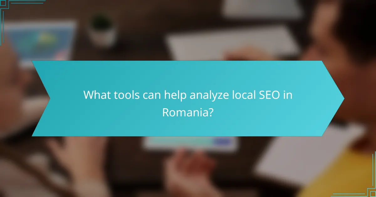 What tools can help analyze local SEO in Romania?